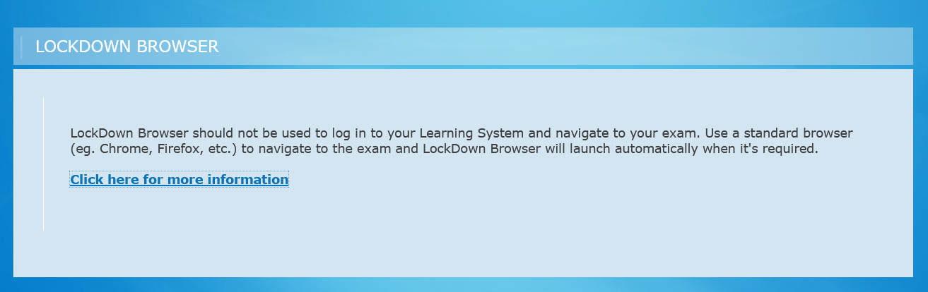 LockDown Browser should not be used to log in to your Learning System